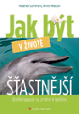 Jak být v životě šťastnější - Heather Summers