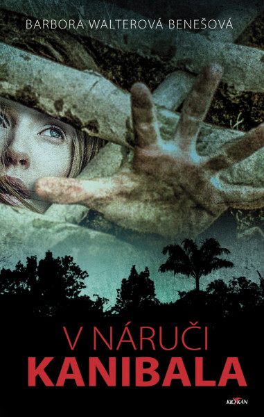 V náručí kanibala - Barbora Walterová-Benešová