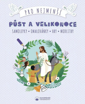 Půst a Velikonoce pro nejmenší - Samolepky, omalovánky, hry, modlitby - Lea Faberová