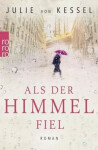Als der Himmel fiel - Kessel Julie von