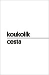 Cesta - František Koukolík
