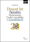 Dvacet let Senátu Parlamentu České republiky v souvislostech - Jan Kysela