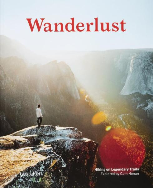 Wanderlust: Hiking on Legendary Trails - Cam Honan