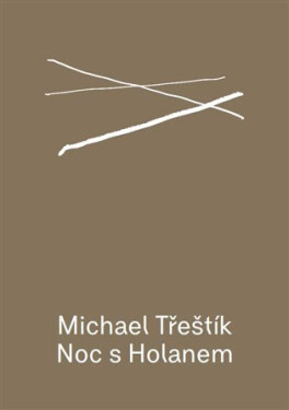 Noc s Holanem - Michael Třeštík