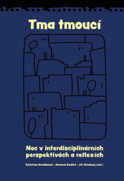 Tma tmoucí - Antonín Kudláč, Jiří Studený, Kateřina Korábková