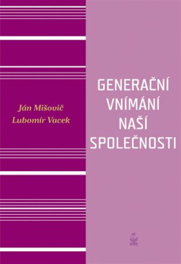 Generační vnímání života naší společnosti Ján Mišovič