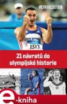 21 návratů do olympijské historie - Petr Feldstein e-kniha