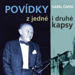 Povídky z jedné i druhé kapsy (1954-56) - Karel Čapek, Karel Höger, Josef Červinka, Václav Voska, František Filipovský, Julie Charvátová - audiokniha