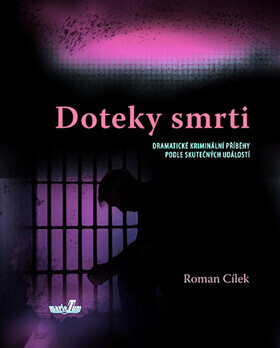 Doteky smrti Roman Cílek