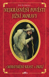 Nejkrásnější pověsti. Z Moravského krasu a okolí - Jiří Svoboda