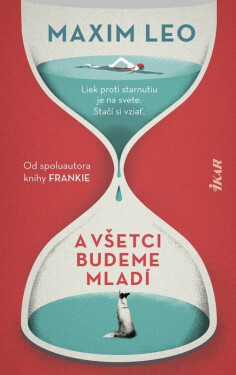 A všetci budeme mladí (slovensky) - Maxim Leo