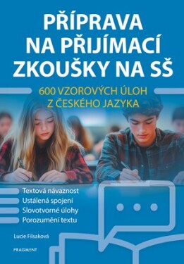 Příprava na přijímací zkoušky na SŠ – 600 vzorových úloh z českého jazyka