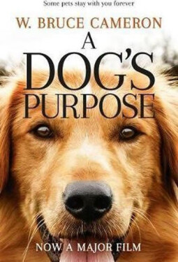 A Dog´s Purpose, 1. vydání - Bruce W. Cameron