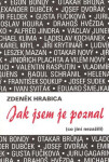 Jak jsem je poznal (co jiní nezažili) Zdeněk Hrabica