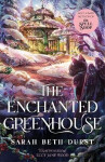 Enchanted Greenhouse - Sarah Beth Durst