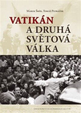 Vatikán druhá světová válka Tomáš Petráček