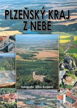 Plzeňský kraj z nebe - Jiří Berger