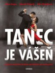 Tanec je vášeň - Zdeněk Chlopčík, Milan Degen, Jitka Škápíková