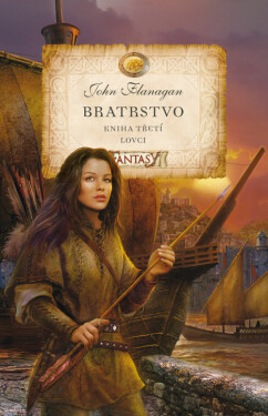 Bratrstvo - Lovci - John Flanagan