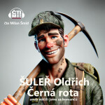 Černá rota aneb Válčili jsme za komančů - Oldřich Šuleř