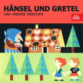 Hänsel und Gretel und andere Märchen - Jacob Grimm, Wilhelm Grimm - audiokniha