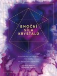 Emoční síla krystalů - Krystalový průvodce na cestu za emočním zdravím - Christel Alberez