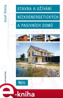 Stavba a užívání nízkoenergetických a pasivních domů - Josef Smola e-kniha