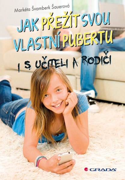 Jak přežít svou vlastní pubertu - Markéta Šauerová Švamberk