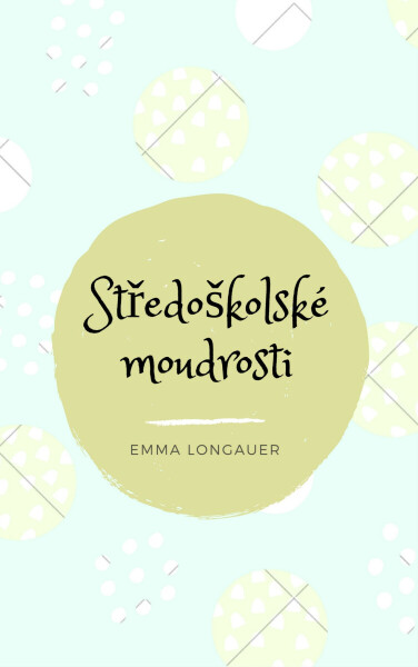 Středoškolské moudrosti - Emma Longauer