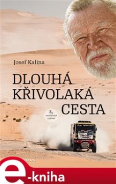 Dlouhá křivolaká cesta. 3., rozšířené vydání - Josef Kalina e-kniha