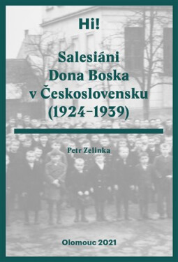 Salesiání Dona Boska v Československu (1924–1939) - Petr Zelinka