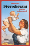Převychovaní - Román budoucnosti - Barda, Jan