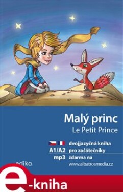 Malý princ A1/A2. dvojjazyčná kniha pro začátečníky - Miroslava Ševčíková, Antoine de Saint-Exupéry e-kniha