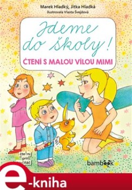 Jdeme do školy!. Čtení s malou vílou Mimi - Marek Hladký, Jitka Hladká, Vlasta Švejdová e-kniha