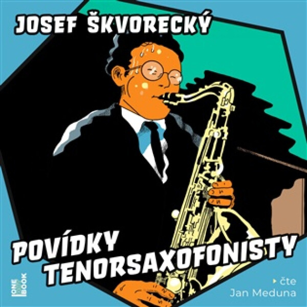 Povídky tenorsaxofonisty - CDmp3 (Čte Jan Meduna) - Josef Škvorecký