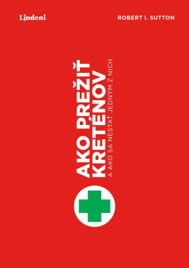 Ako prežiť kreténov - Robert I. Sutton