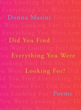 Did You Find Everything You Were Looking For? - Donna Masini