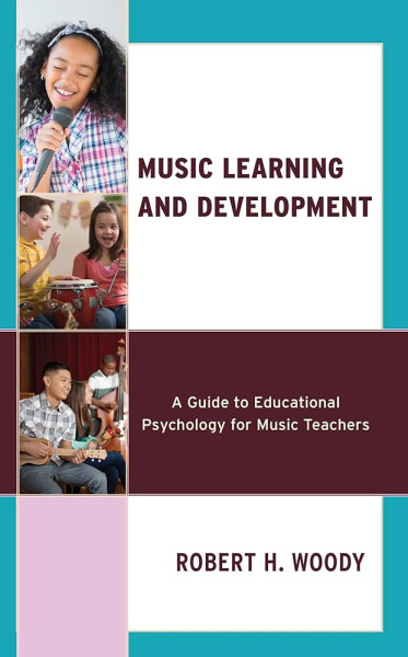 Music Learning and Development - Robert H. Woody