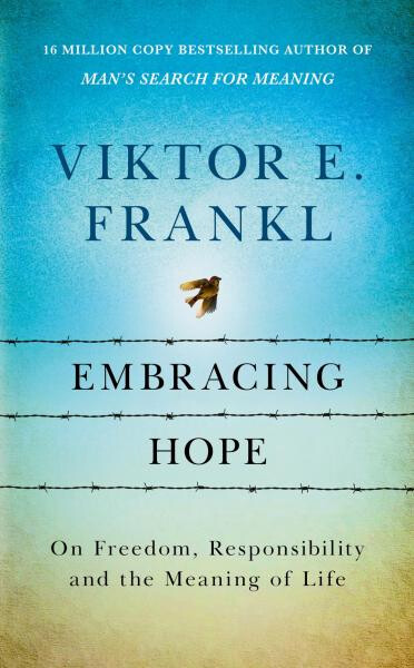 Embracing Hope: Viktor Frankl