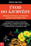 Úvod do ájurvédy - Základní informace o léčebném systému starověké Indie - Áčárja Agnivása