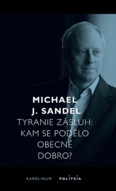 Tyranie zásluh - Michael J. Sandel - e-kniha