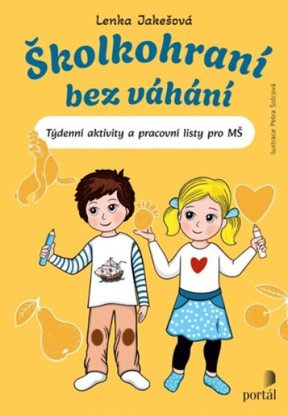 Školkohraní bez váhání - Týdenní aktivity a pracovní listy pro MŠ - Lenka Jakešová