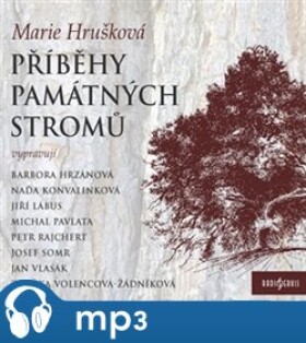 Příběhy památných stromů Čech a Moravy, mp3 - Marie Hrušková
