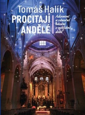 Procitají andělé - Adventní a vánoční kázání v neklidné době - Tomáš Halík