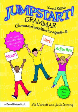 Jumpstart! Grammar: Games and activities for ages 6 – 14 - Pie Corbett