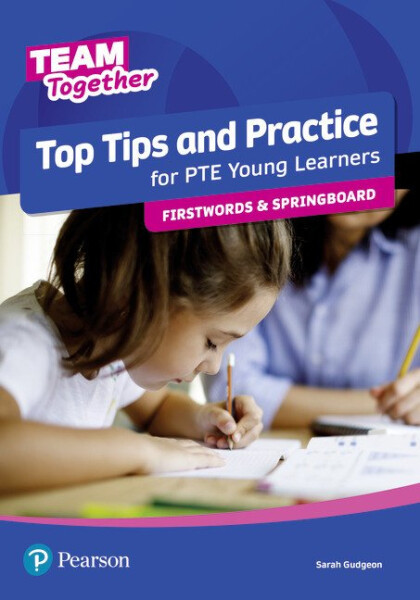Team Together Top Tips and Practice for PTE Young Learners Firstwords and Springboard
