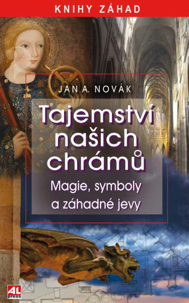 Tajemství našich chrámů - Magie, symboly a záhadné jevy - Jan A. Novák