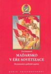 Maďarsko éře sovětizace Eva Irmanová