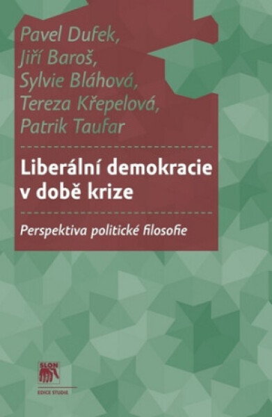 Liberální demokracie v době krize - Pavel Dufek, Jiří Baroš, Sylvie Bláhová, Tereza Křepelová, Patrik Taufar