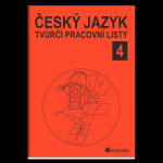 Český jazyk 4 - tvůrčí pracovní listy - Jitka Rubínová